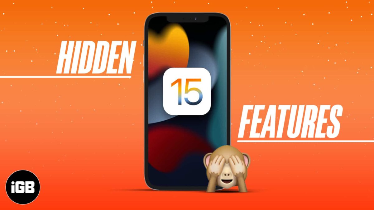 Best ios 15 hidden features to try on your iphone