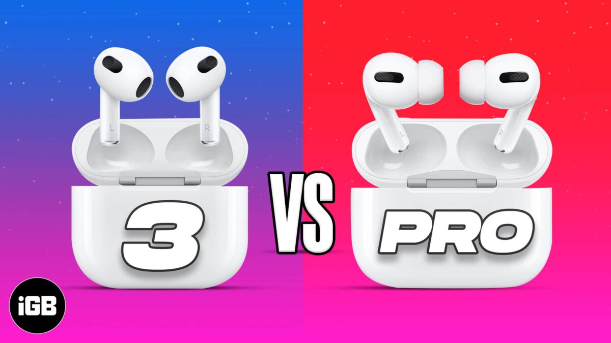 Airpods 3 vs airpods pro which apple earbuds should you buy