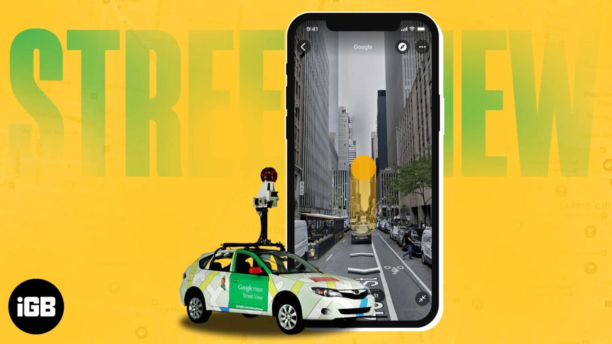 How to use street view in google maps on iphone ipad and mac