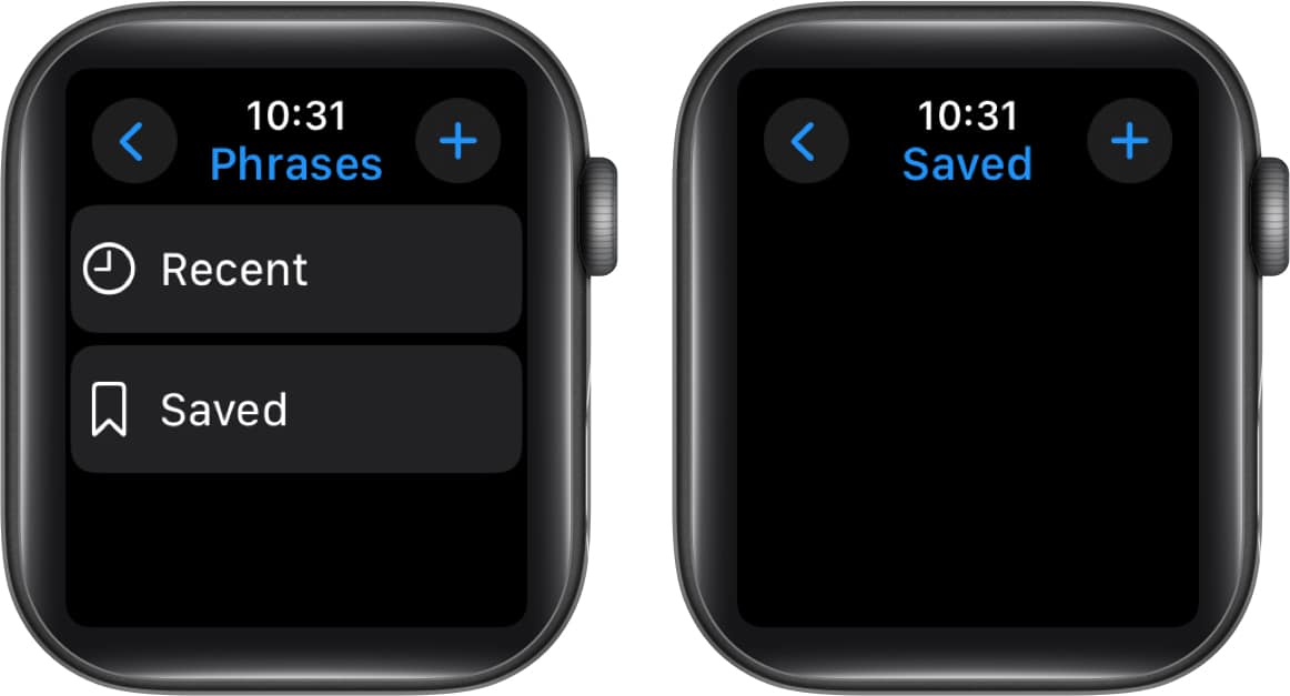 Tap on Saved and plus icon to create new phrase on Apple Watch.