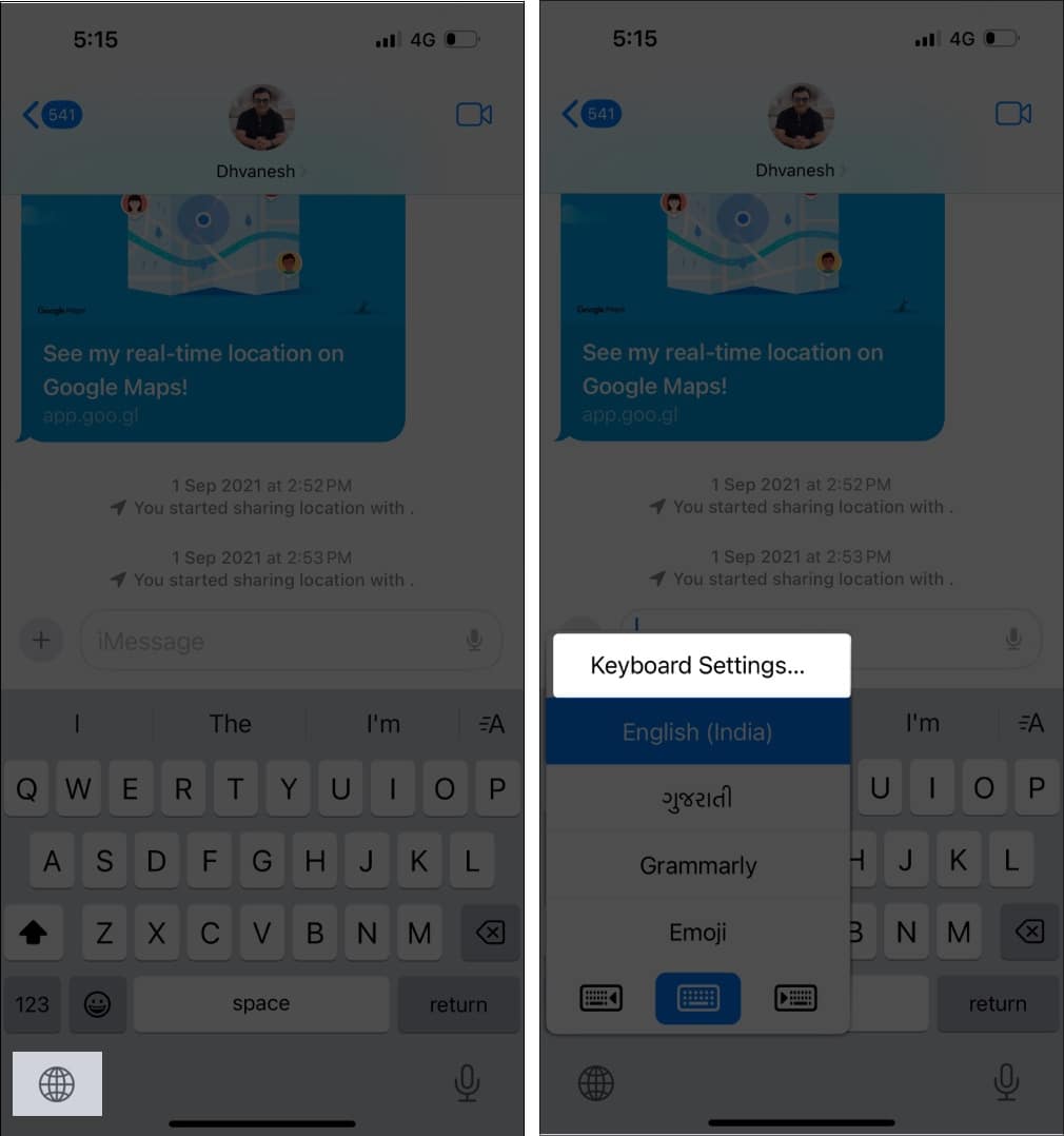 Access Keyboard Settings by taping globe icon on iPhone Keyboard.