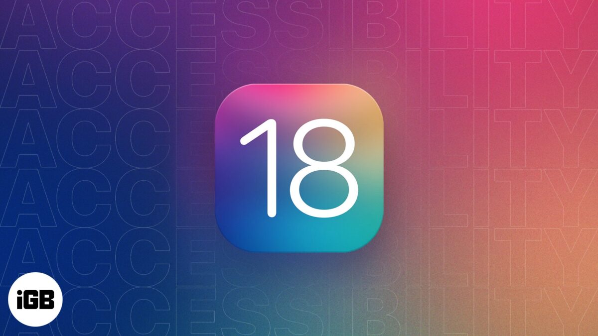 Ios 18 accessibility features