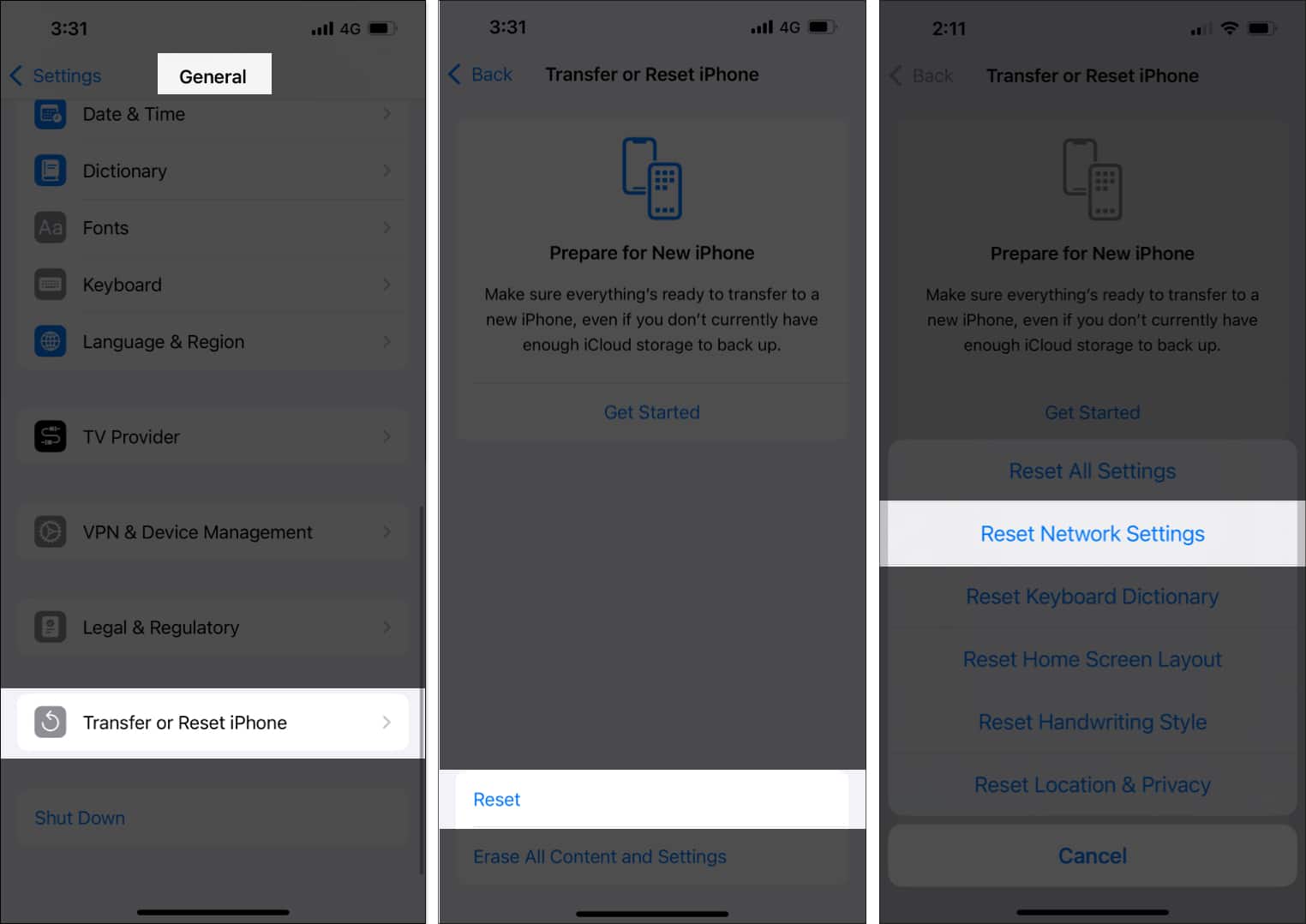 Select Transfer or Reset iPhone in General settings and tap on Reset and Reset Network Settings.