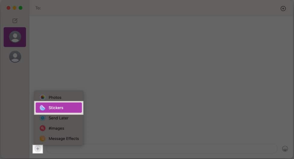 Sticker option in the add button on the Messages app on a Mac.
