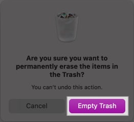Click on Empty Trash button in confirmation prompt.
