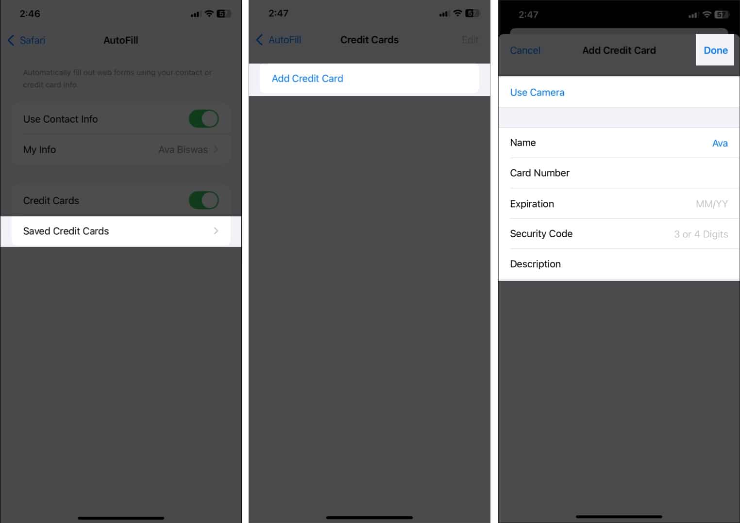 Tap Add Credit Card scan or enter details manually then tap Done to save.