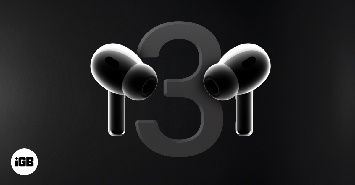 AirPods Pro 3: Everything We Know So Far
