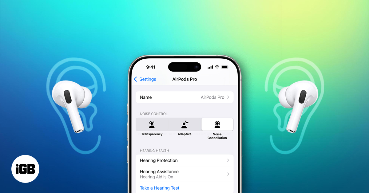 Use AirPods Pro 2 as Hearing Aids.
