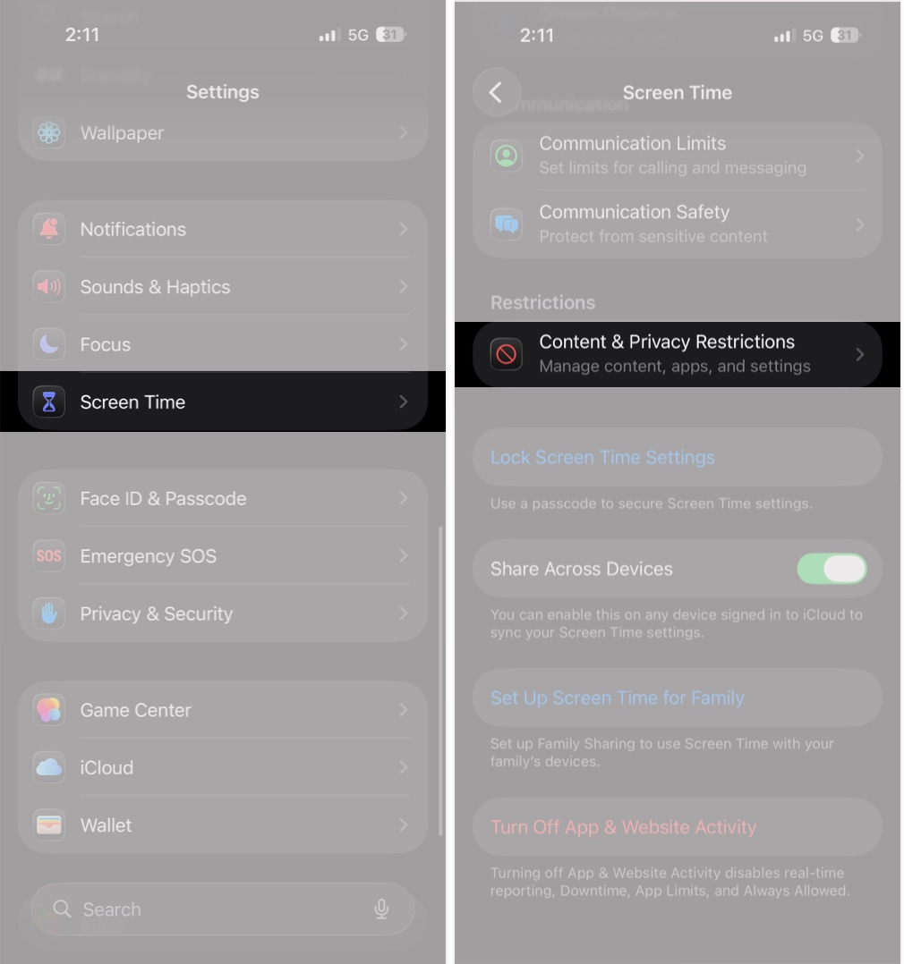 Open Settings go to Screen Time then tap Content and Privacy Restrictions