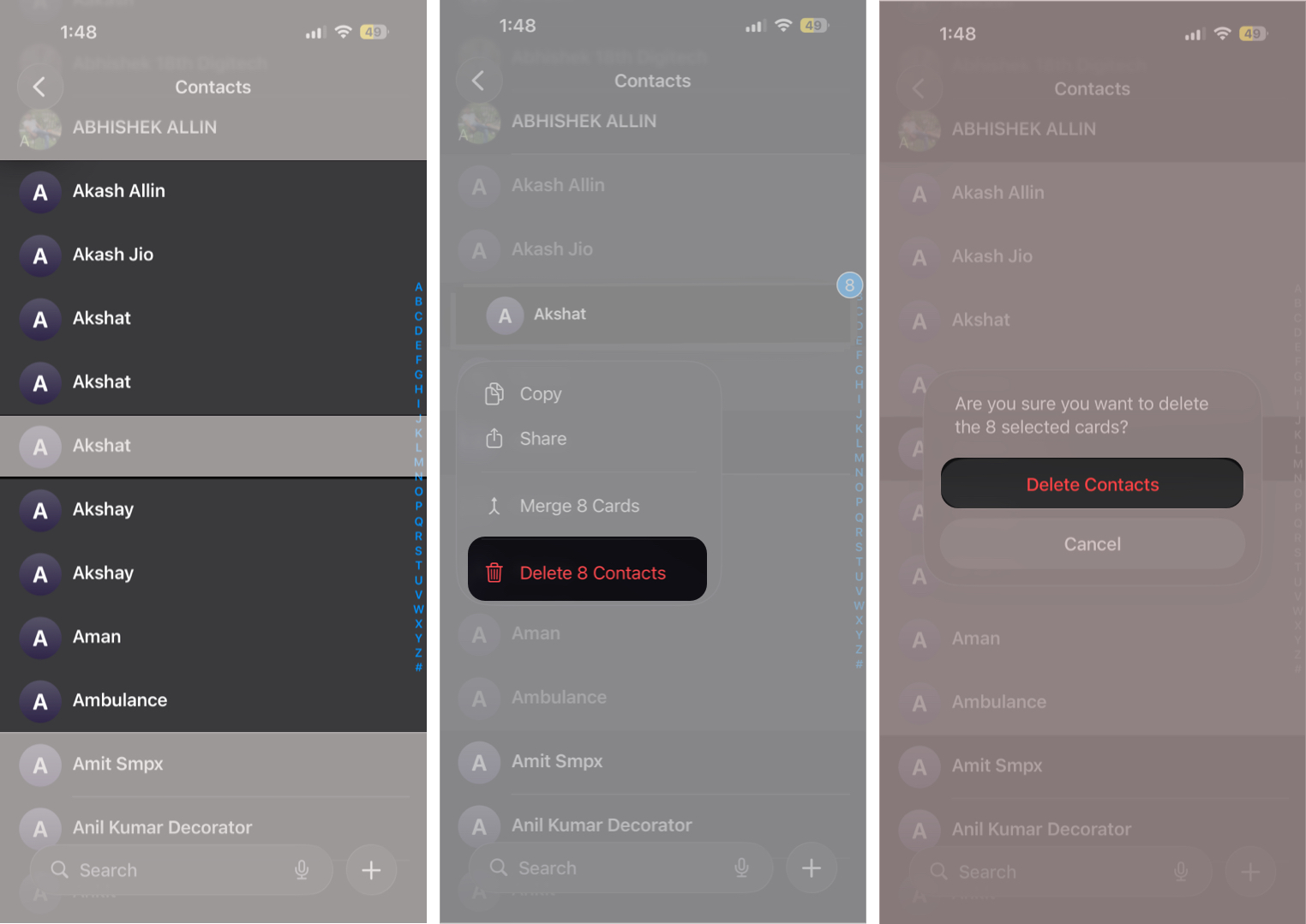 Delete Multiple Contacts on iPhone Open Contacts, tap Delete Contacts, and confirm by tapping Delete